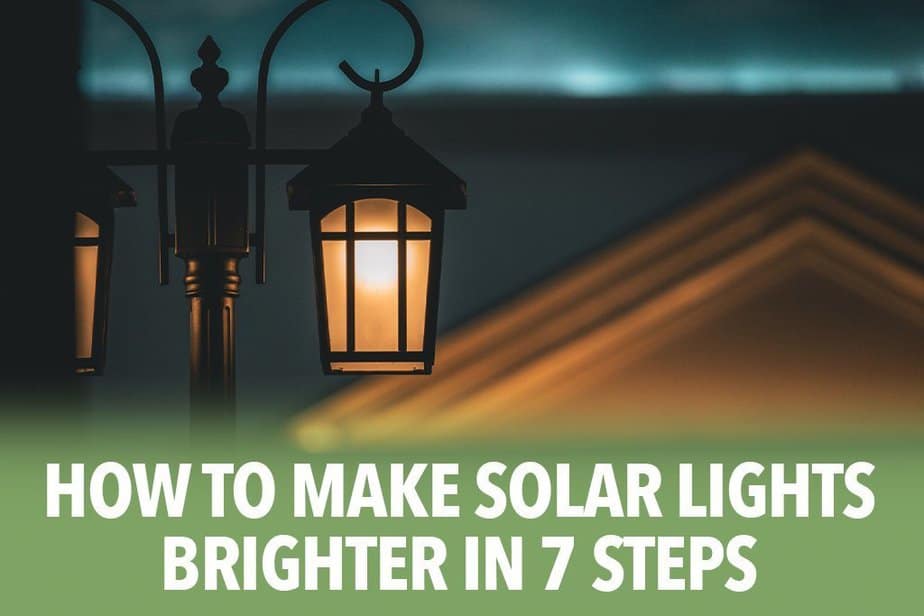 How to Make Solar Lights Brigher in 7 Steps
