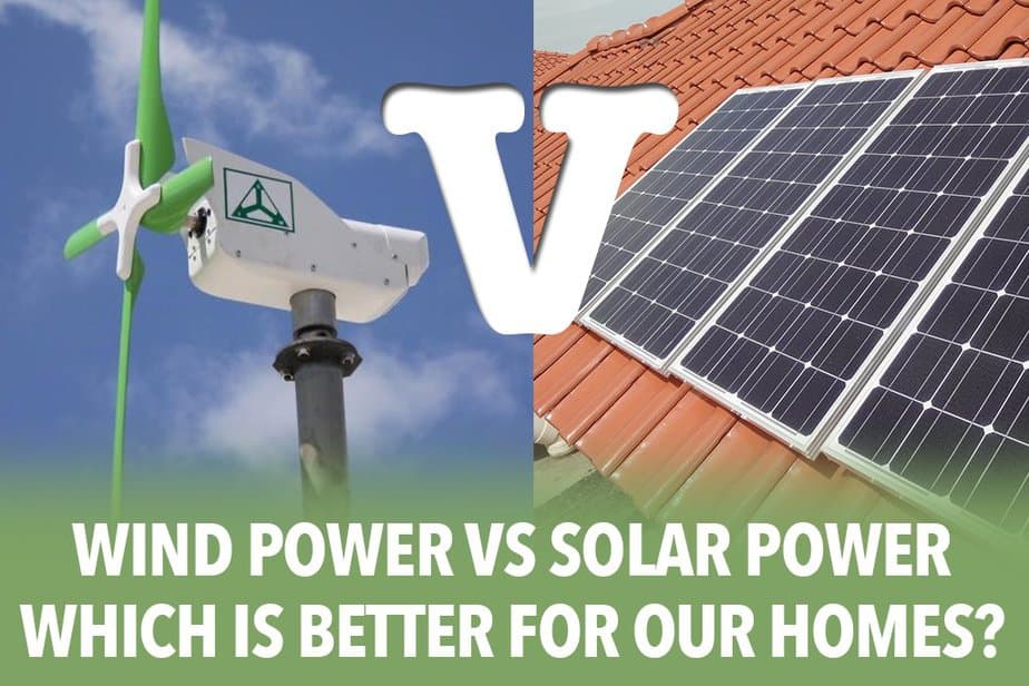 Wind Power vs. Solar Power Which is Better for Our Homes? Solar News, Reviews and Guides